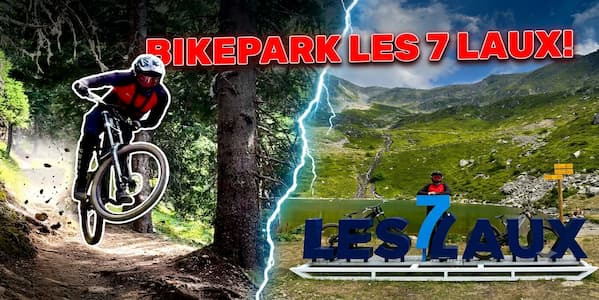 Les 7 Laux Bike Park, nuestra experiencia!